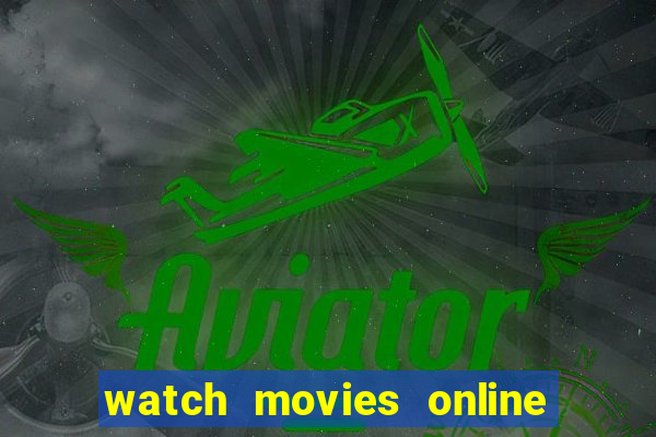 watch movies online for free