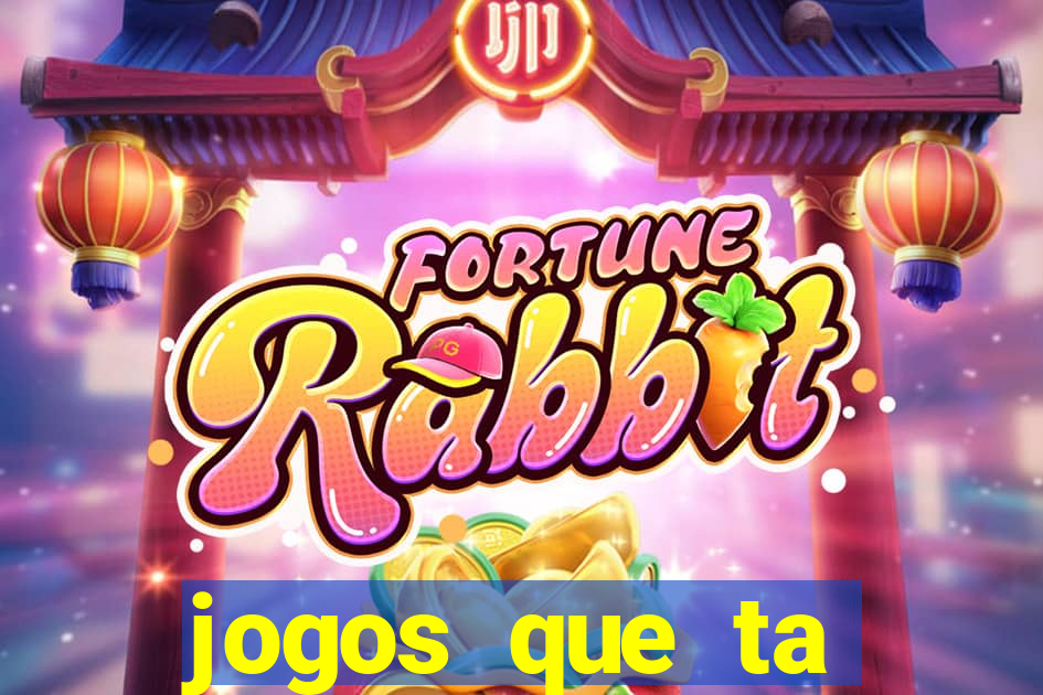 jogos que ta pagando agora