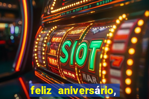 feliz aniversário, meu amor texto emocionante