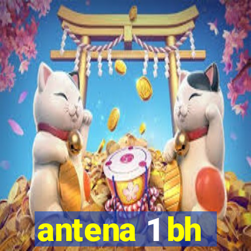 antena 1 bh