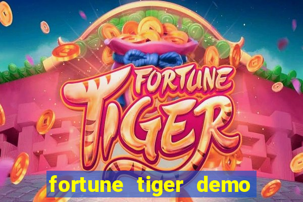 fortune tiger demo aposta de 500