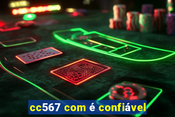 cc567 com é confiável