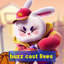 buzz cast lives