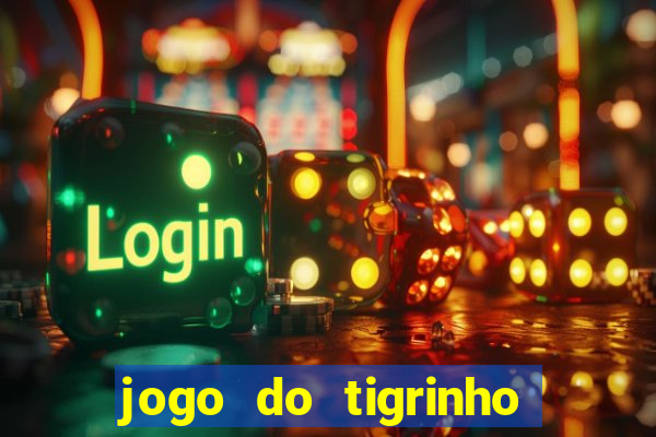 jogo do tigrinho aposta minima