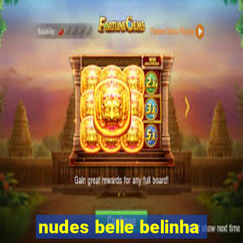 nudes belle belinha