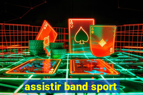 assistir band sport