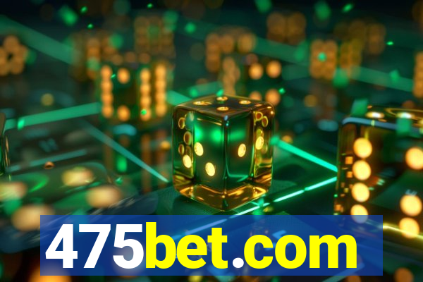 475bet.com