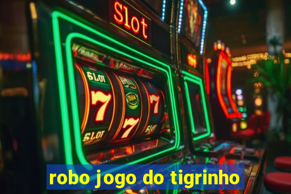 robo jogo do tigrinho