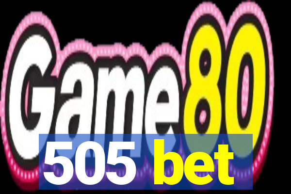 505 bet