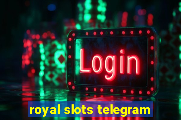 royal slots telegram