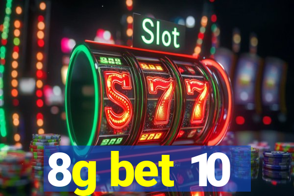 8g bet 10