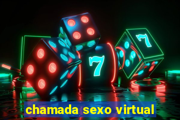 chamada sexo virtual