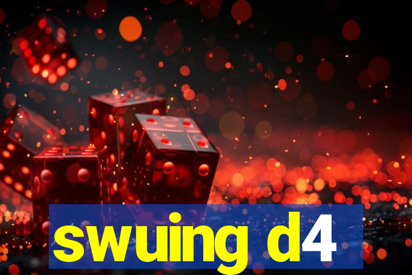 swuing d4