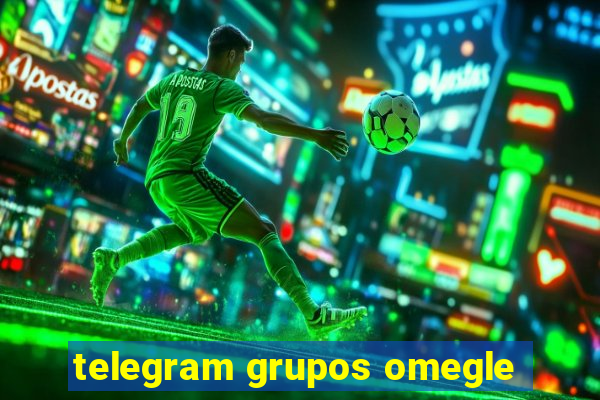 telegram grupos omegle