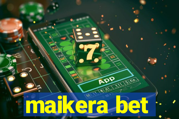 maikera bet