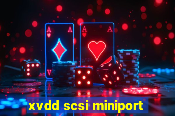 xvdd scsi miniport