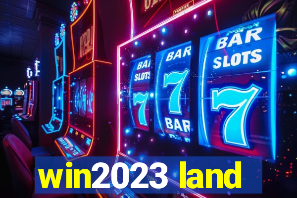 win2023 land