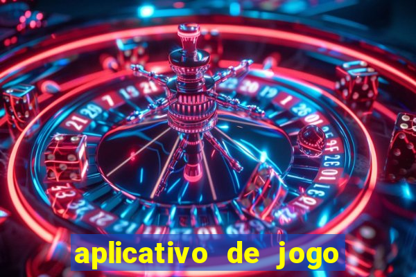 aplicativo de jogo pra ganhar dinheiro