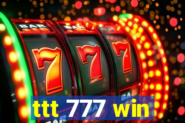 ttt 777 win