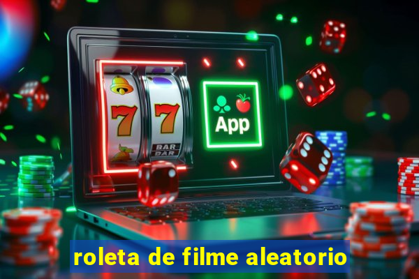 roleta de filme aleatorio