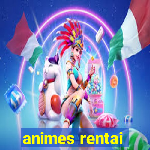 animes rentai