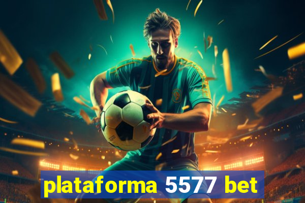 plataforma 5577 bet