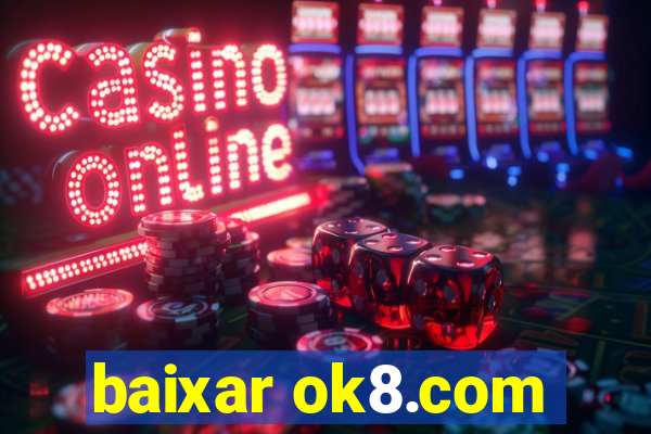 baixar ok8.com