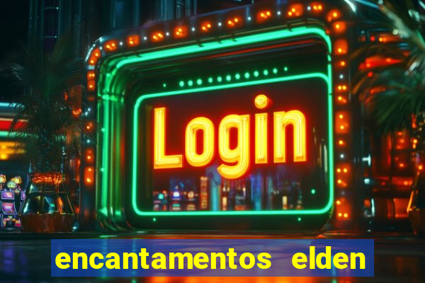 encantamentos elden ring wiki