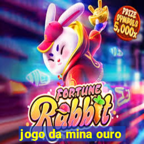 jogo da mina ouro