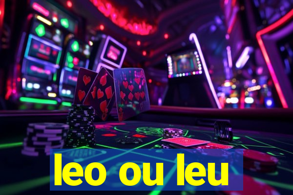 leo ou leu