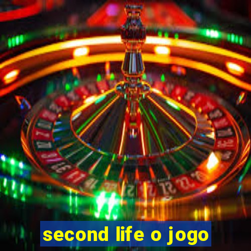 second life o jogo