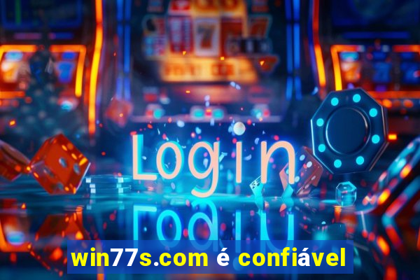 win77s.com é confiável