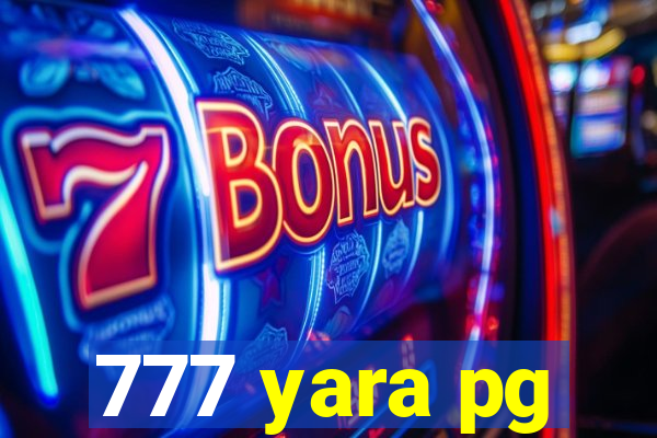 777 yara pg