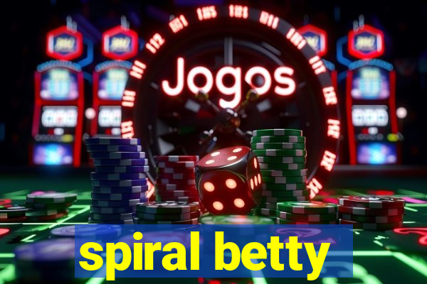 spiral betty