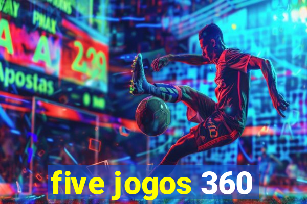 five jogos 360