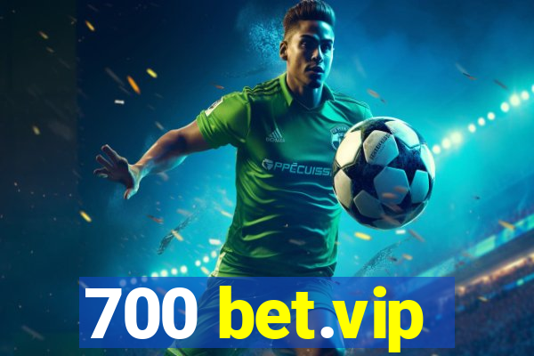 700 bet.vip