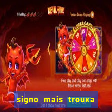 signo mais trouxa no amor