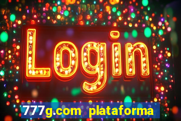 777g.com plataforma de jogos