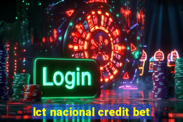 lct nacional credit bet