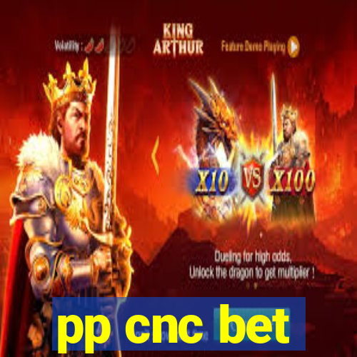 pp cnc bet