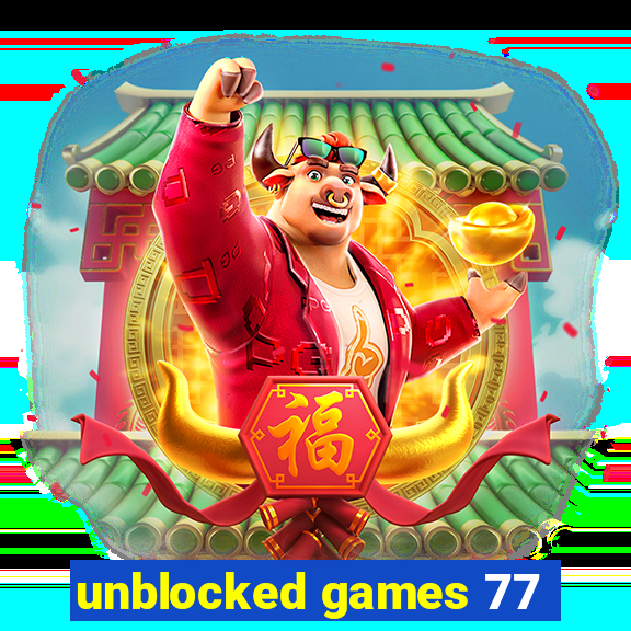 unblocked games 77