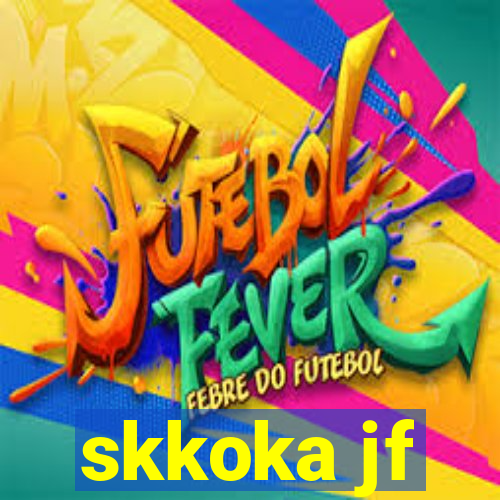 skkoka jf