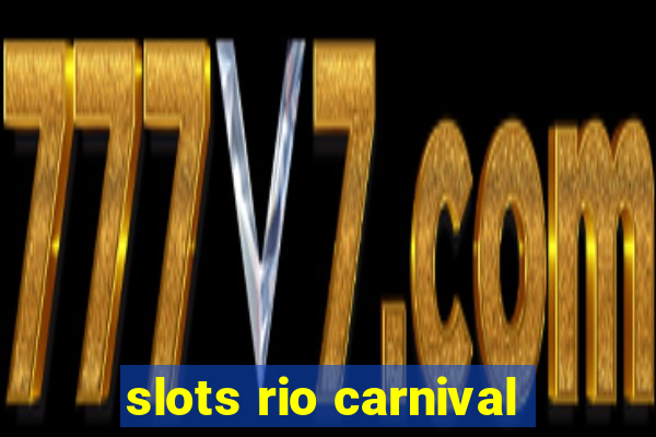 slots rio carnival