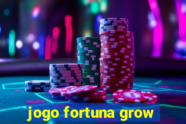 jogo fortuna grow