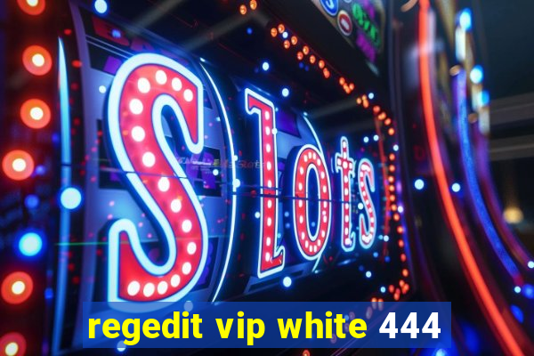 regedit vip white 444