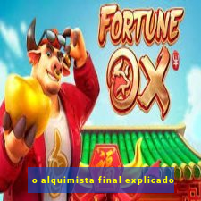 o alquimista final explicado