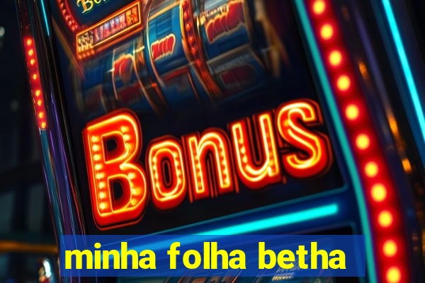 minha folha betha