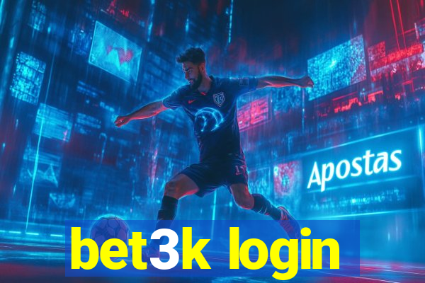 bet3k login