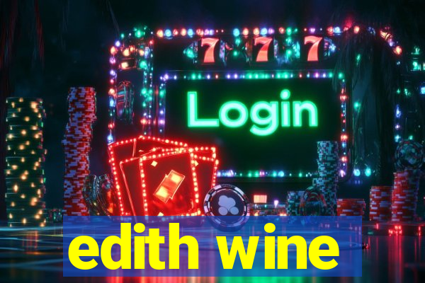 edith wine