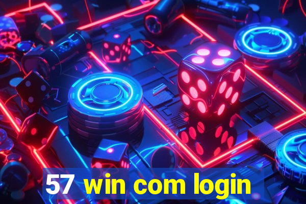 57 win com login